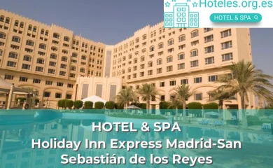 Hoteles con SPA en San Sebastián de los Reyes 3 Holiday Inn Express Madrid-San Sebastián de los Reyes