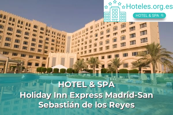 Holiday Inn Express Madrid-San Sebastián de los Reyes 1 hotel de 2 estrellas holiday inn express madrid san sebastian de los reyes