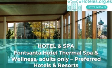Fontsanta Hotel Thermal Spa & Wellness, adults only – Preferred Hotels & Resorts