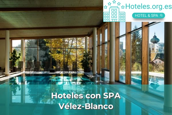 Hoteles con SPA en la provincia de Almería 6 Hoteles con SPA en Vélez-Blanco